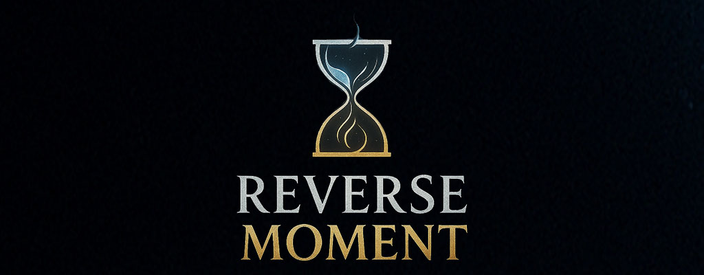 Reverse Moment: El precio de tiempo